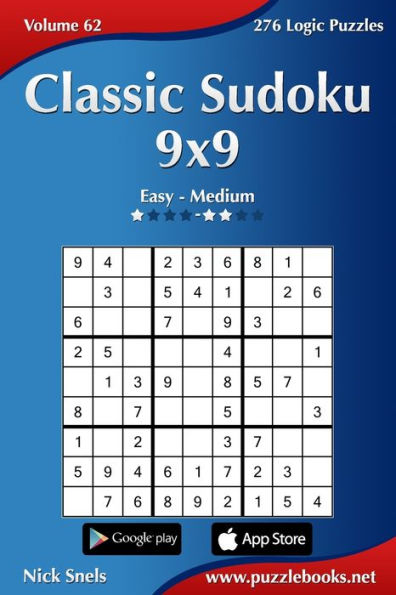 Classic Sudoku 9x9 - Easy to Medium - Volume 62 - 276 Logic Puzzles