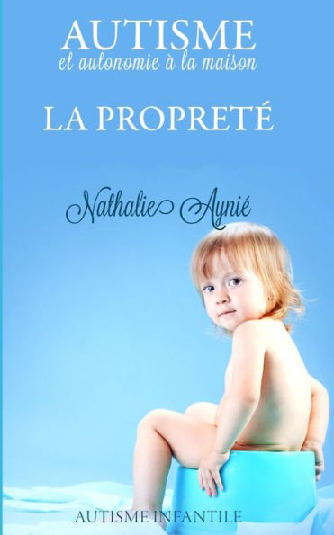 La propreté: Autisme et autonomie à la maison