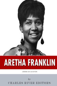 Title: American Legends: The Life of Aretha Franklin, Author: Charles River