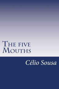 Title: The five Mouths, Author: Celio Neri Sousa