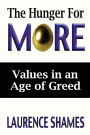 The Hunger for More: Searching for Values in an Age of Greed