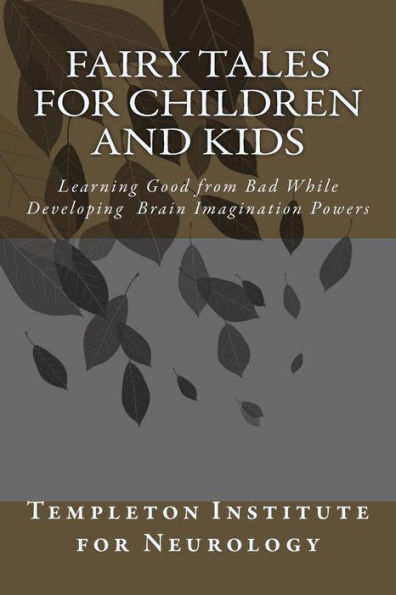 Fairy Tales for Children and Kids: Learning Good from Bad While Developing Brain Imagination Powers