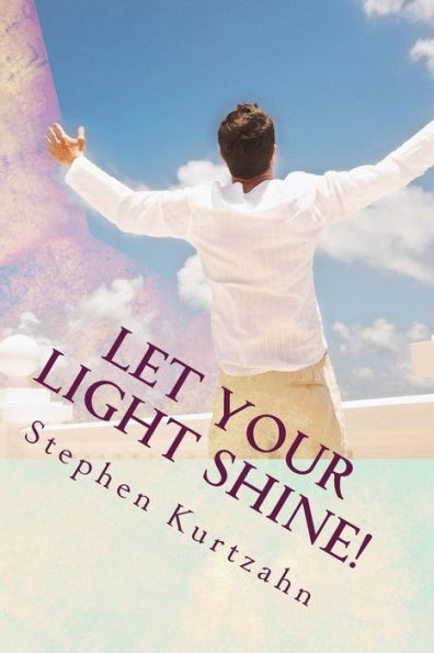 Let Your Light Shine!: An Evangelism Training Program for Those Who Want to Share the Savior with Others