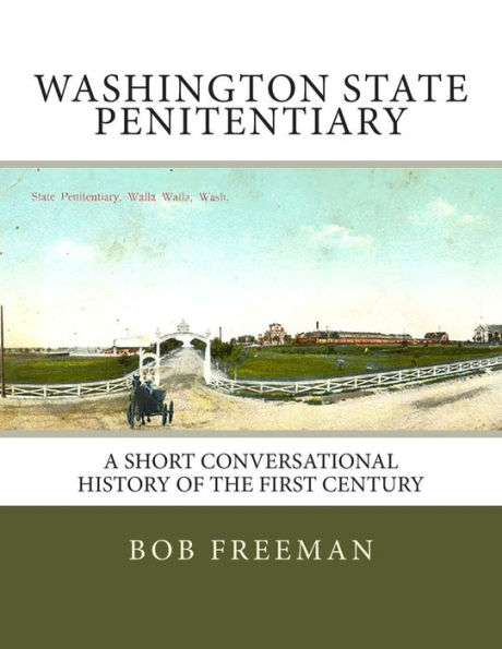 Washington State Penitentiary: A Short Conversational History of the First Century