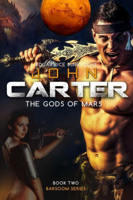 Title: John Carter the Gods of Mars, Author: Edgar Rice Burroughs