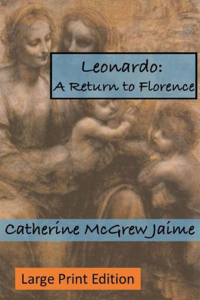 Leonardo: A Return to Florence