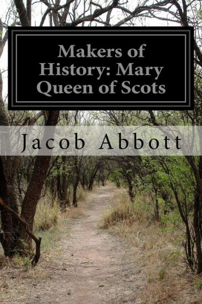 Makers of History: Mary Queen of Scots