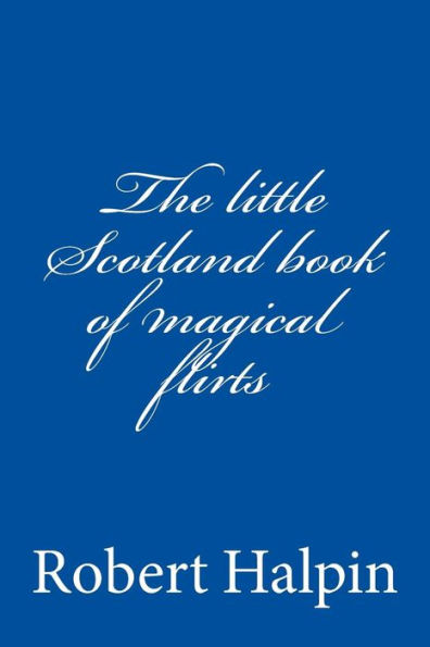 The little Scotland book of magical flirts