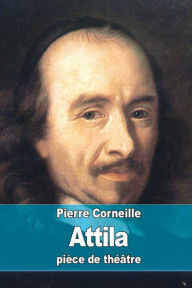 Title: Attila, Author: Pierre Corneille