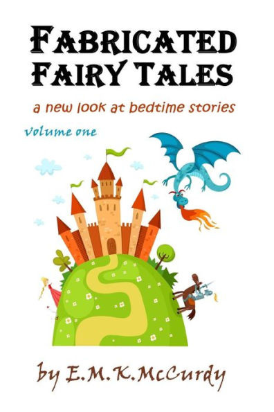 Fabricated Fairy Tales: A New Look at Bedtime Stories