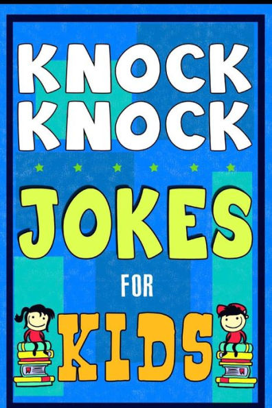 Knock Knock Jokes For Kids Book: The Most Brilliant Collection of Brainy Jokes for Kids. Hilarious and Cunning Joke Book for Early and Beginner Readers. For All Young and Smart Fun Lovers!