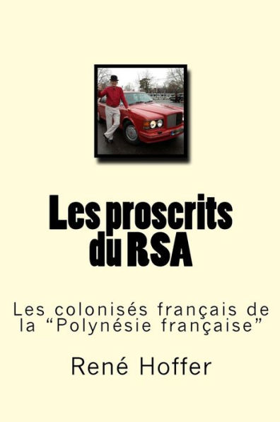 Les proscrits du RSA: Les colonisés français de la "Polynésie française"