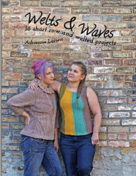 Title: Welts & Waves: 16 short row and welted projects, Author: Adrienne Larsen