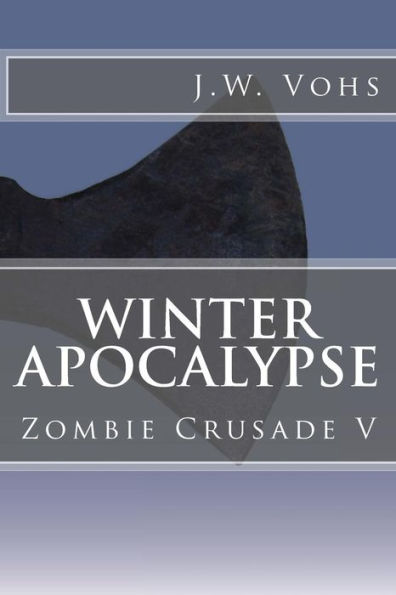 Winter Apocalypse: Zombie Crusade V