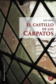 Title: El castillo de los Cárpatos, Author: Julio Verne