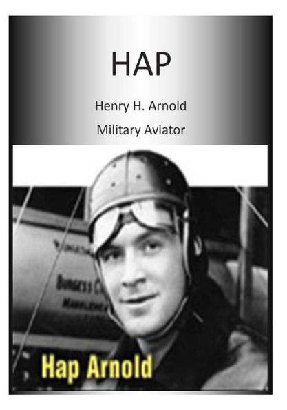 HAP: Henry H. Arnold Military Aviator