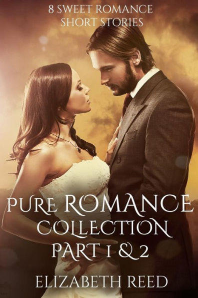Pure Romance Collection Part 1 & 2: 8 Sweet Short Stories