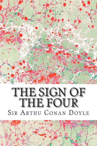 The Sign Of The Four: (Sir Arthur Conan Doyle Classics Collection)