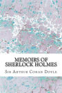 Memoirs Of Sherlock Holmes: (Sir Arthur Conan Doyle Classics Collection)