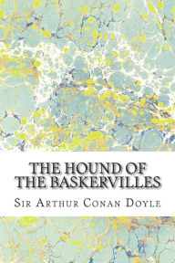 The Hound Of The Baskervilles: (Sir Arthur Conan Doyle Classics Collection)