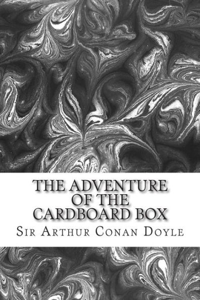 The Adventure Of Cardboard Box: (Sir Arthur Conan Doyle Classics Collection)