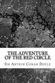 Title: The Adventure Of The Red Circle: (Sir Arthur Conan Doyle Classics Collection), Author: Arthur Conan Doyle