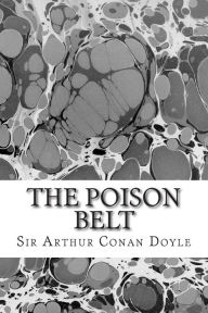 Title: The Poison Belt: (Sir Arthur Conan Doyle Classics Collection), Author: Arthur Conan Doyle