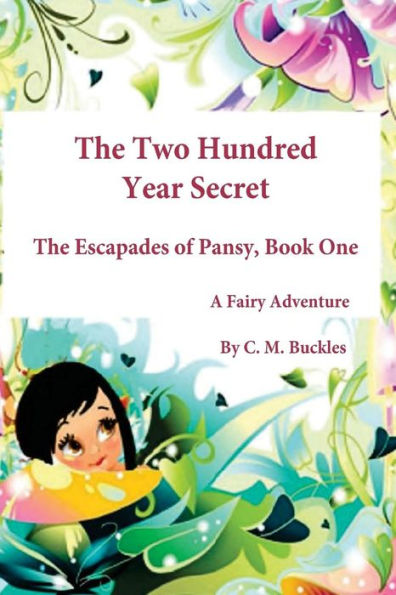 The Two Hundred Year Secret: The Escapades of Pansy Book One