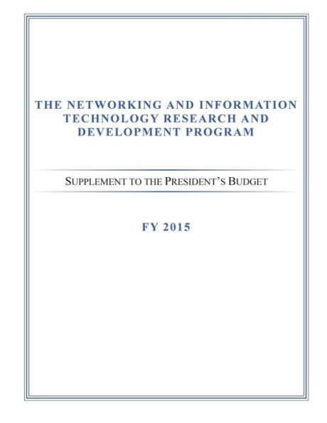 The Networking and Information Technology Research and Development Program: Supplement to the President's Budget
