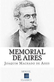 Title: Memorial de Aires, Author: Joaquim Maria Machado de Assis