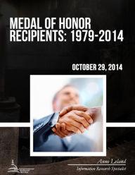 Title: Medal of Honor Recipients: 1979-2014, Author: Congressional Research Service