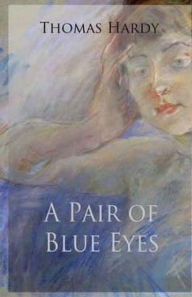 Title: A Pair of Blue Eyes, Author: Thomas Hardy