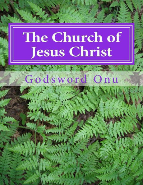 The Church of Jesus Christ: Understanding the Body of Christ