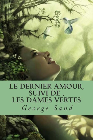 Le dernier amour, suivi de, Les dames vertes