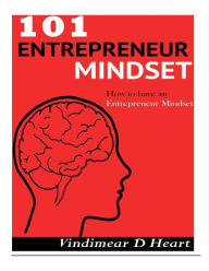 Title: 101 Entrepreneur Mindset, Author: Vindimear D Heart