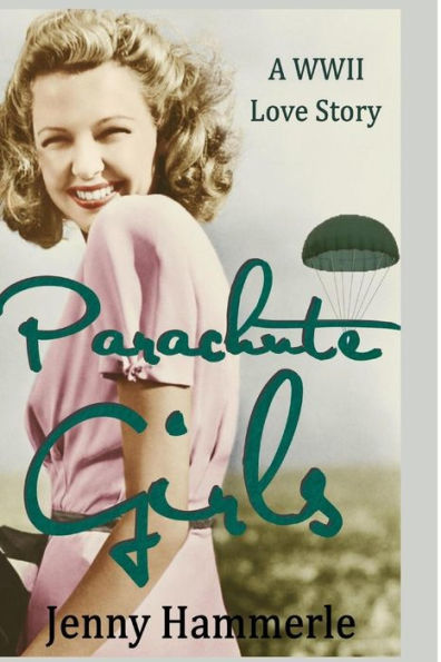 Parachute Girls: A WWII Love Story