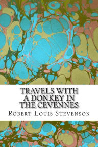 Title: Travels With a Donkey in the Cevennes: (Robert Louis Stevenson Classics Collection), Author: Robert Louis Stevenson