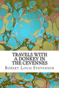 Travels With a Donkey in the Cevennes: (Robert Louis Stevenson Classics Collection)