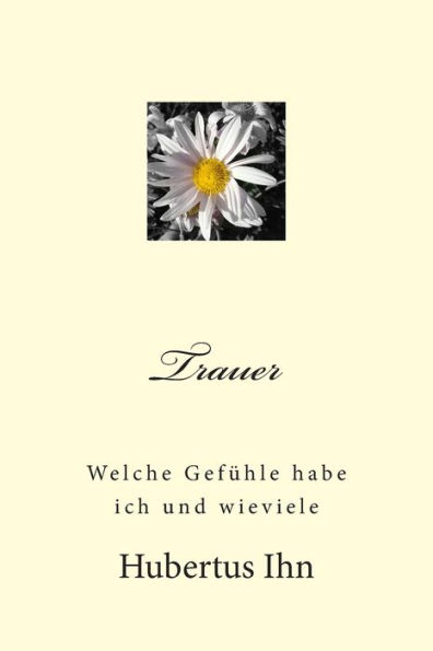 Trauer: Welche Gefühle habe ich und wieviele