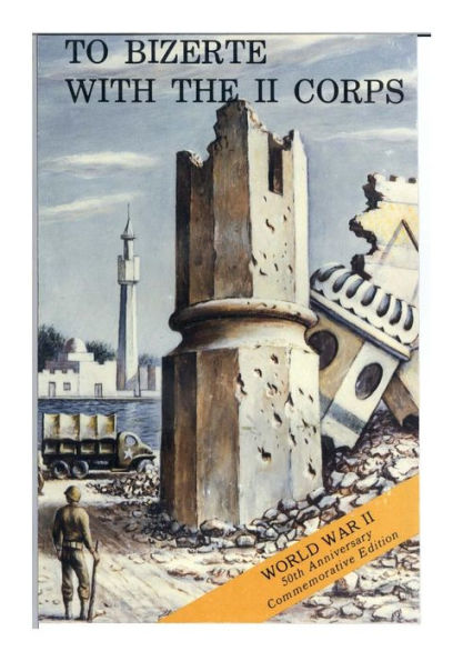 To Bizerte with the II Corps: 23 April- 13 May 1943