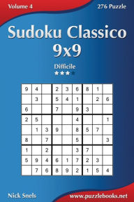 Title: Sudoku Classico 9x9 - Difficile - Volume 4 - 276 Puzzle, Author: Nick Snels