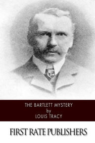 Title: The Bartlett Mystery, Author: Louis Tracy