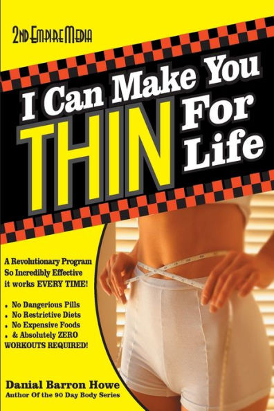 I Can Make You Thin For Life: A REVOLUTIONARY Program So Incredibly Effective It Works EVERY TIME