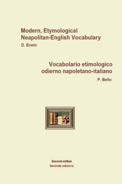 NeapolitanEngItallVocabolario etimologico odierno napoletano-italiano: Modern, Etymological Neapolitan-English Vocabulary