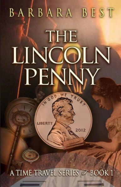 The Lincoln Penny: A Time Travel Series, Book 1