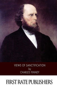Title: Views of Sanctification, Author: Charles Finney