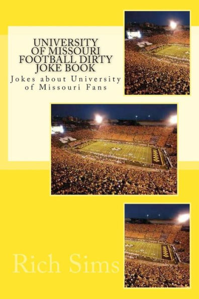 University of Missouri Football Dirty Joke Book: Jokes about University of Missouri Fans