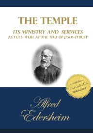 Title: The Temple: Its Ministry and Services as they were at the time of Jesus Christ, Author: Dr Alfred Edersheim