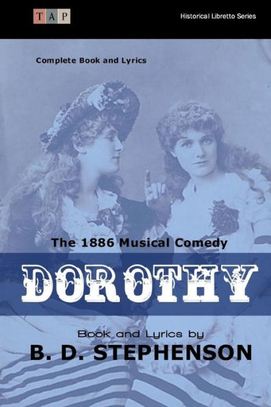Dorothy: The 1886 Musical Comedy: Complete Book and Lyrics
