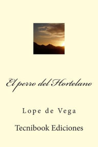 Title: El Perro del Hortelano, Author: Lope de Vega